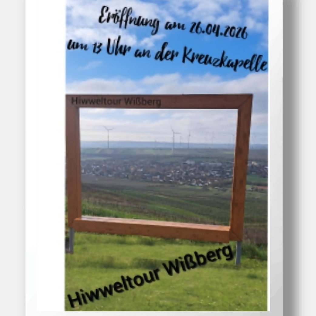 Eröffnung Hiwweltour 26.4.2026 ab 11Uhr.   Näheres zur Eröffnung folgt !